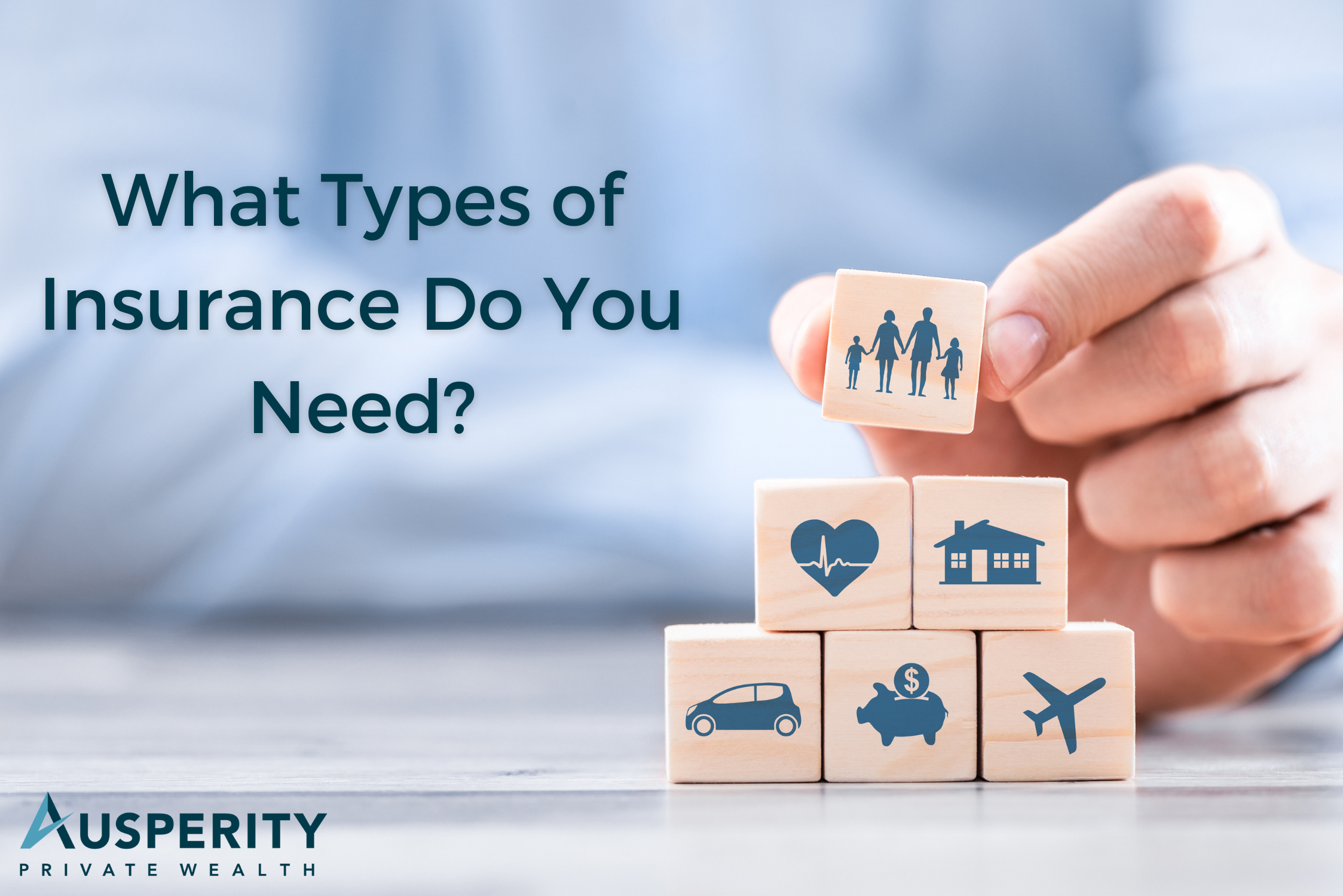 What Types of Insurance Do You Need?