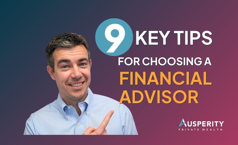 Financial advisor explaining how to choose the right financial advisor and key tips for evaluating experience, fees, and planning approach