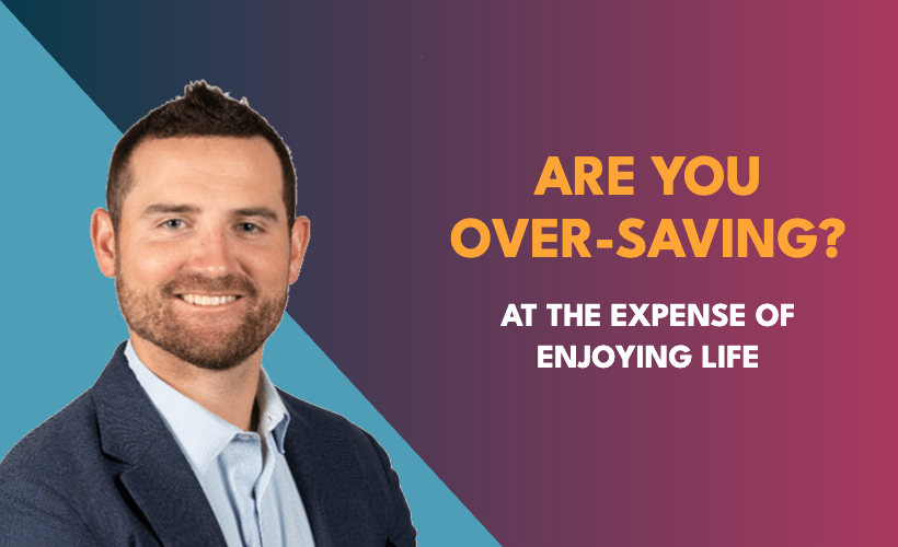 Shane Fox of Ausperity Private Wealth discusses when saving more may come at the expense of enjoying life.